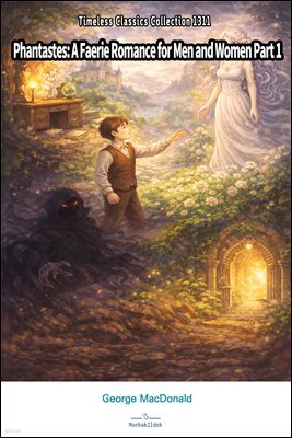 Phantastes: A Faerie Romance for Men and Women Part 1