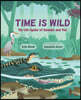 Time Is Wild: The Life Cycles of Animals and You