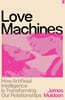 Love Machines: How Artificial Intelligence Is Transforming Our Relationships