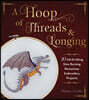 A Hoop of Threads & Longing: 20 Ink-Drinking, Slow-Burning Romantasy Embroidery Projects--Oaths, Daggers & Stitches for Shelf Trophies