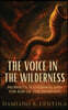 The Voice in the Wilderness: Prophets, Watchmen, and the Rise of the Remnant
