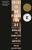 There Is No Place for Us: Working and Homeless in America (Pulitzer Prize Winner)