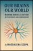 Our Brains Our World: Making Sense of Autism with Science and Compassion