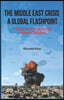 The Middle East Crisis: A Global Flashpoint: A Study of the Century-Old Palestine Question