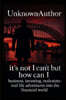Unknown-Author: its not i cant, but how can i