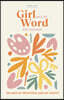 Girl and the Word Devotional: 100 Days of Devotions and DIY Crafts