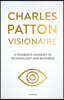 Charles Patton: Visionaire