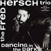 Fred Hersch Trio (프레드 허쉬 트리오) - Dacing In The Dark [SACD Hybrid]