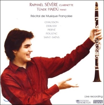 Raphael Severe 프랑스 클라리넷 음악 리사이틀 - 쇼송 / 드뷔시 / 풀랑 / 생상 (French Music Recital - Chausson / Debussy / Poulenc / Saint-Saens)