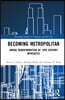 Becoming Metropolitan