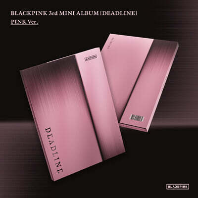 블랙핑크 (BLACKPINK) - 3rd MINI ALBUM [DEADLINE] PINK Ver.