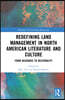 Redefining Land Management in North American Literature and Culture