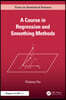 Course in Regression and Smoothing Methods