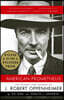 American Prometheus: The Triumph and Tragedy of J. Robert Oppenheimer