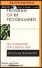 Program or Be Programmed: Ten Commands for a Digital Age