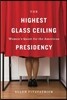 The Highest Glass Ceiling: Women's Quest for the American Presidency