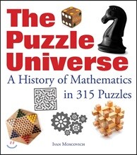 The Puzzle Universe: The History of Math in 315 Puzzles