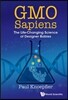 Gmo Sapiens: The Life-Changing Science of Designer Babies