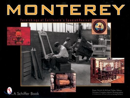 Monterey: Furnishings of California&#39;s Spanish Revival