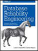Database Reliability Engineering: Designing and Operating Resilient Database Systems