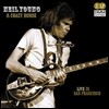 Neil Young & Crazy Horse - Live In San Francisco
