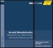 Frieder Bernius 아르놀트 멘델스존: 성탄절을 위한 모테트, 독일 미사 외 (A. Mendelssohn: Motetten zur Weinacht, Deutsche Messe)