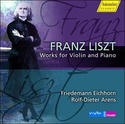 Friedemann Eichhorn 리스트: 바이올린과 피아노를 위한 작품집 (Liszt: Works for Violin and Piano)