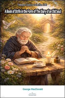 A Book of Strife in the Form of The Diary of an Old Soul