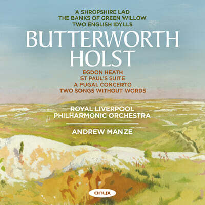 Andrew Manze 버터워스: ‘슈롭셔 친구’ 외 (Butterworth & Holst: Orchestra Works)
