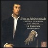 La Camerata 스페인 르네상스의 애가 - 바스쿠에즈 / 모랄레스: 레퀴엠, 비얀시코 (Si No Os Hubiera Mirado - Morales / Vasques: Requiem)