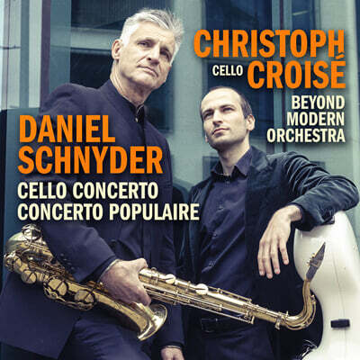 Christoph Croise 다니엘 슈니더: 첼로 협주곡 (Schnyder: Cello Concerto)