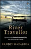 River Traveller - Journeys on the Tsangpo-Brahmaputra from Tibet to the Bay of Bengal