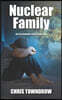 Nuclear Family: A post-apocalyptic drama of family, love, secrets and survival.