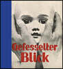 Gefesselter Blick: The Typotects and Phototects: 1919-1939