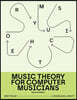Music Theory for Computer Musicians: Second Edition
