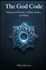 The God Code: Patterns of Divinity in Math, Nature, and Mind