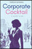 Corporate Cocktail - A Happy High: A Realistic Corporate Life Story Learn how to handle Burnout, Consulting Pressure & Career Growth Professional Jour