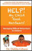 Help! My Child Real Hardears!: Managing Difficult Behaviours in Children