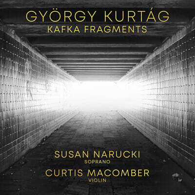 Susan Narucki / Curtis Macomber 쿠르타그: ‘카프카 단편’ Op.24 (Kurtag: Kafka Fragments)