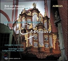 Bob Van Asperen 프로베르거: 에디션 7집 - 카프리치오 전집 (Froberger: Edition Vol.7 - Complete Capriccios)