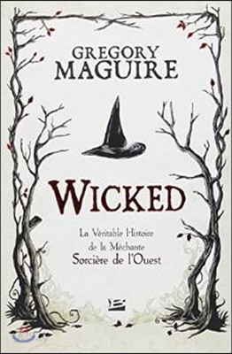 Wicked : La Veritable Histoire de la Mechante Sorciere de l&#39;Ouest