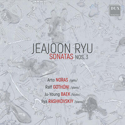 류재준: 첼로과 피아노를 위한 소나타 3번, 바이올린과 피아노를 위한 소나타 3번 (Jeajoon Ryu Sonatas Nos.3)