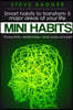 Mini Habits: Smart habits to transform 5 major areas of your life