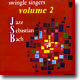 Swingle Singers - Jazz Sebastian Bach Vol.2