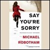 Say You're Sorry Lib/E