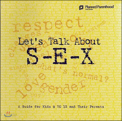 Let&#39;s Talk about S-E-X: A Guide for Kids 9 to 12 and Their Parents