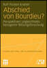 Abschied Von Bourdieu?: Perspektiven Ungleichheitsbezogener Bildungsforschung