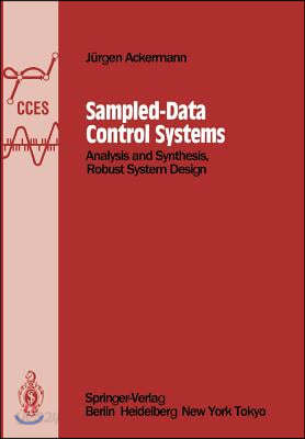 Sampled-Data Control Systems: Analysis and Synthesis, Robust System Design