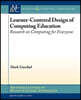 Learner-Centered Design of Computing Education: Research on Computing for Everyone