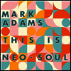 Mark Adams - This Is Neo-Soul (LP)